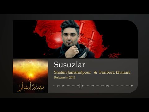 Shahin Jamshidpour & Fariborz Khatami - Susuzlar (Teshna Lablar) [Album]