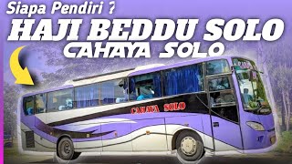 Download lagu Characters and History of PO Cahaya Solo (Haji Beddu Solo) mp3