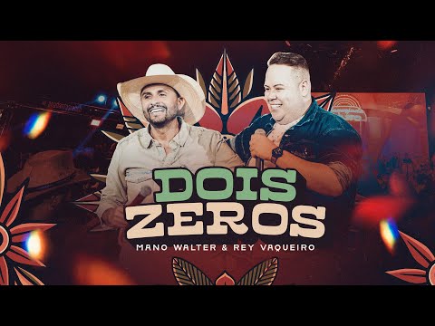 Mano Walter, Rey Vaqueiro - Dois Zeros (Waquejada do Mano)