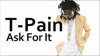 T-Pain ~ Ask For It (ft. Nivea)