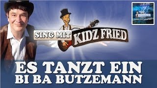 Es tanzt ein Bi Ba Butzemann - zum mitsingen (in unserm Haus herum) Kidz Fried - Kinder Entertainer