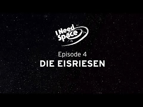 I Need Space Episode 4: Die Eisriesen