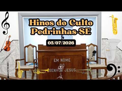 Hinos do Culto em Pedrinhas - SE [05/07/2026]