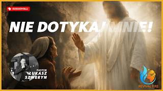 Nie dotykaj mnie!▫️Pastor Łukasz Szweryn