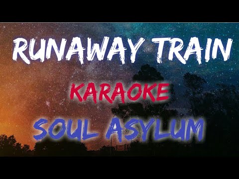 RUNAWAY TRAIN - SOUL ASYLUM (KARAOKE VERSION)
