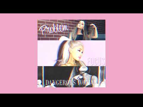 Ariana Grande - Problem/Focus/Dangerous Woman (Medley)