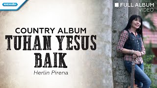 Download lagu Tuhan Yesus Baik Country Album Herlin Pirena... mp3
