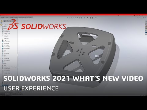 What's New in SOLIDWORKS 2021 - User Experience