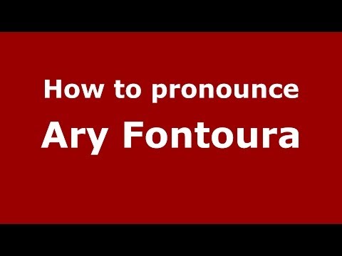 How to pronounce Ary Fontoura (Brazilian/Portuguese) - PronounceNames.com