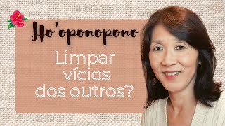 HO’OPONOPONO | Respondendo Suas Dúvidas: Memórias de Vícios | Silvia Sayuri Morita #42