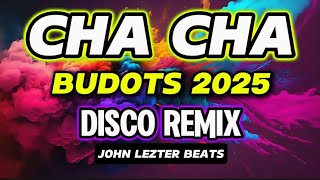 Download lagu 💥 CHA CHA - BUDOTS 2025 | DISCO REMIX | John Lezter beats mp3