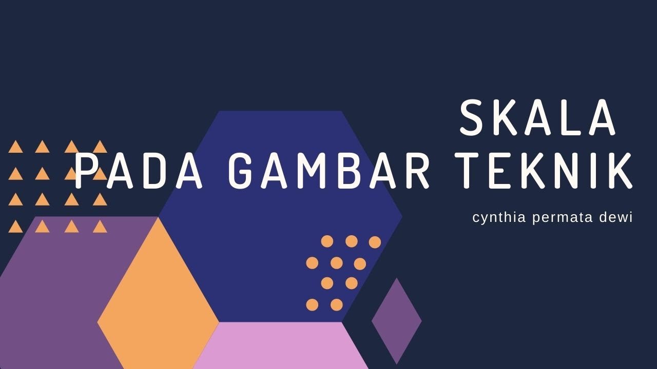 SKALA PADA GAMBAR TEKNIK | GAMBAR TEKNIK | PERTEMUAN 3