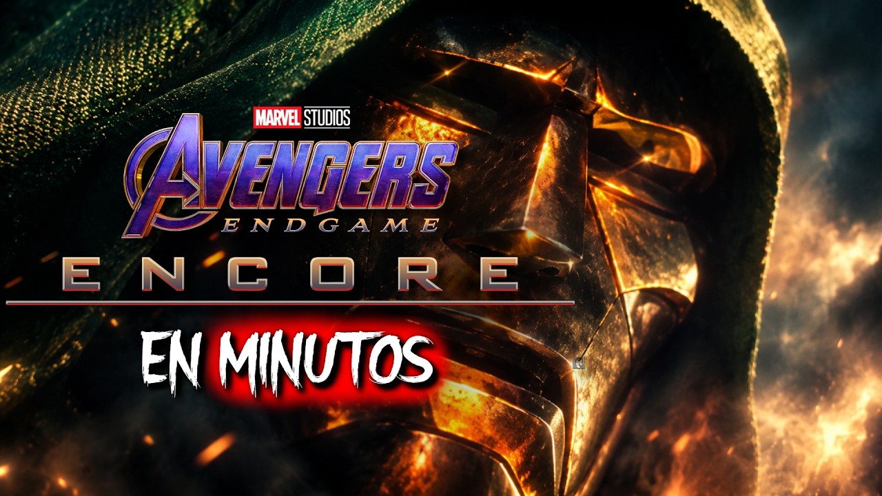 AVENGERS: ENDGAME ENCORE (2026) RESUMEN EN MINUTOS
