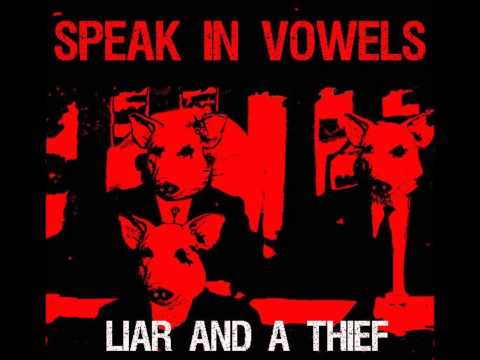 Speak In Vowels - Liar And A Thief