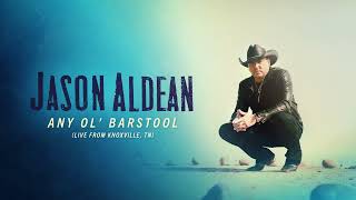 Jason Aldean - Any Ol' Barstool (Live from Knoxville, TN) [Official Audio]