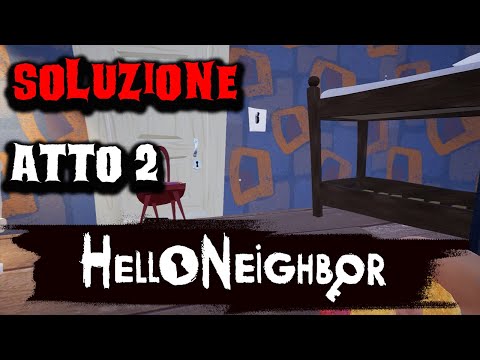 Soluzione Hello Neighbor - Atto 2