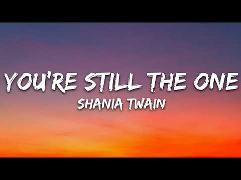 Shania Twain - You're Still The One (Lyrics)