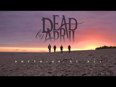 Dead By April — Anything At All (Official Music Video) online metal music video by DEAD BY APRIL