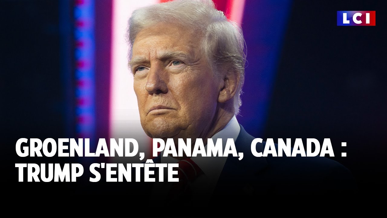 Groenland, Panama, Canada : Trump s'entête｜LCI
