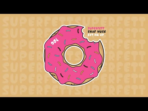 SF004: Shaf Huse - Get Em Up