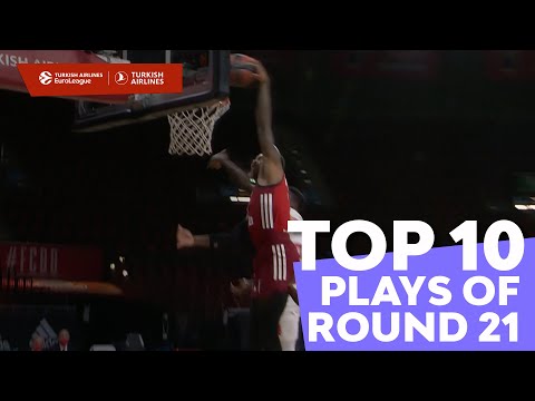 Top 10 Plays | Round 21 | Turkish Airlines EuroLeague