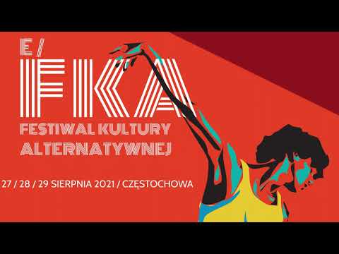eFKA - Festiwal Kultury Alternatywnej 2021 w Częstochowie | 3 dni, 5 scen i 150 artystów