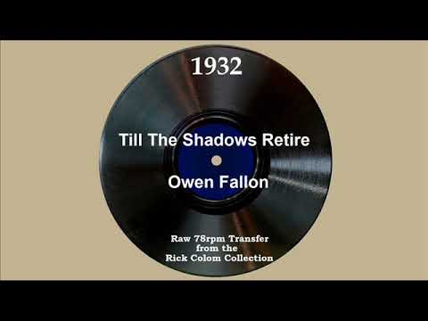 1932 Owen Fallon - Till The Shadows Retire (Ray Heatherton, vocal)