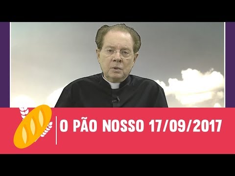 O Pão Nosso - 17/09/2017