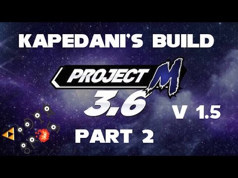 Kapedani's Project M 3.6 Build: [Ver. 1.5] - Part 2 - Vidya Bros.
