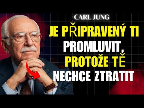 TA OSOBA PROLOMÍ TICHÉ MLČENÍ. NECHCE TĚ ZTRATIT | Carl Jung