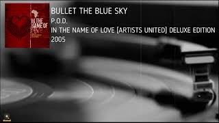 U2 | P.O.D. | Bullet The Blue Sky