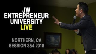 JW Entrepreneur University Live 2018 | Session 3 & 4 Northern, Ca