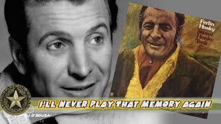Ferlin Husky  - I'll Never Play That Memory Again (1973)