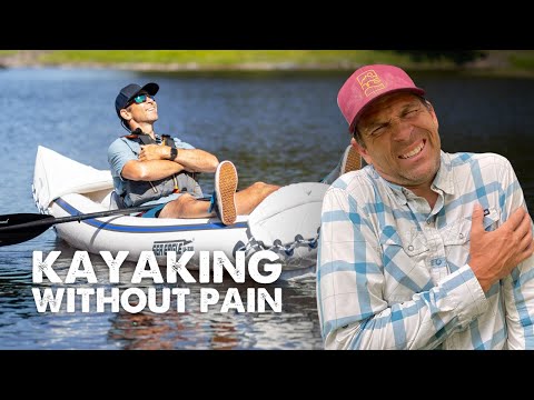 Taking the Pain Out of Paddling!  How to Kayak in Comfort