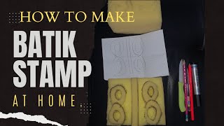 HOW TO MAKE BATIK STAMP AT HOME.