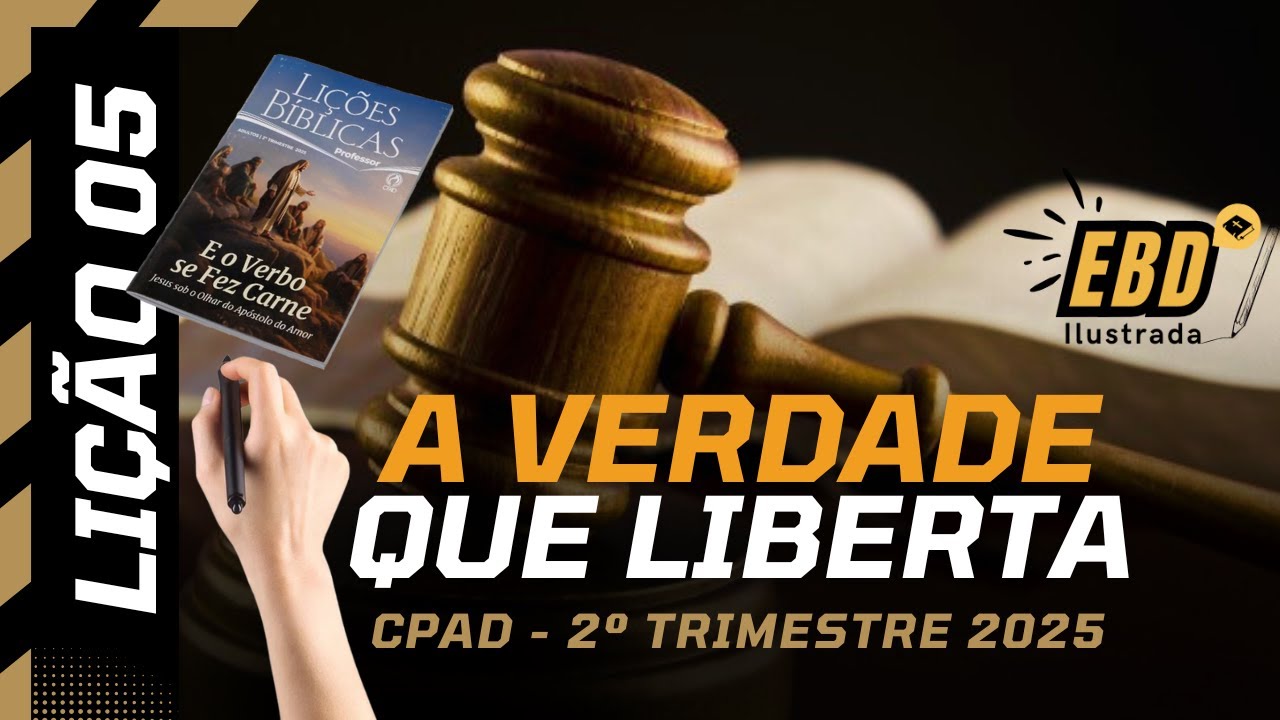 Lição 5 - A Verdade que Liberta | 2º Trimestre 2025 | EBD ADULTOS
