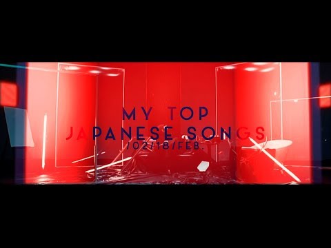 my top Japanese songs /02/18/Fab. ❄⛄