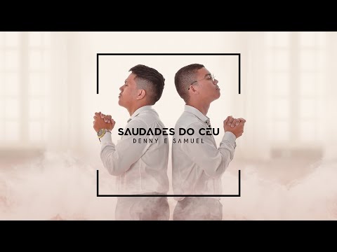 Saudades Do Céu - Denny e Samuel