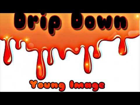 Young Image -Drip Down Prod.Trakbeatz (Official Audio)