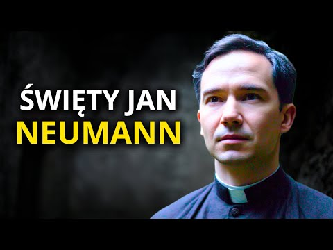 Niezwykła Historia Świętego Jana Neumanna