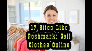 17 Sites Like Poshmark: Sell Clothes Online