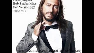 Africanism Hard Original Bob Sinclair Mix Full Version HQ
