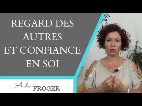 Importance du regard des autres et confiance en soi : quel lien ?