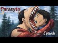 Parasyte The Maxim Full Episode Mizo Recap