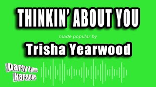 Trisha Yearwood - Thinkin' About You (Karaoke Version)