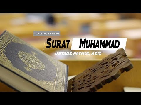 Surat Muhammad - (047) - Ayat 1 s/d 11 - Ustadz Fathul Aziz Lombok