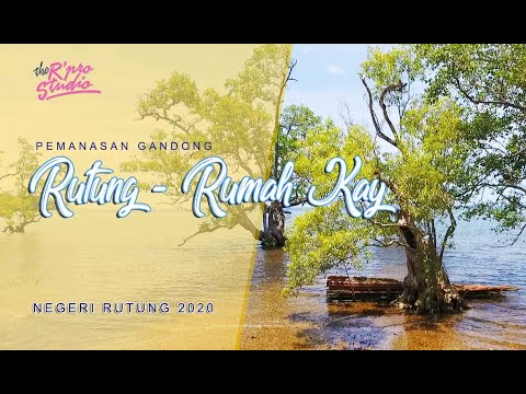 PEMANASAN GANDONG - Rutung & Rumah Kay 2020