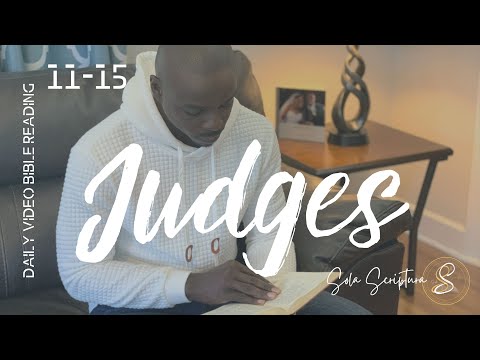 Sola Scriptura: Judges 11-15 Bible Reading (ESV)