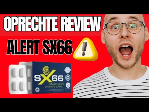 ???? SX66 Ervaringen & Review – Is het Betrouwbaar, Wat Zijn de Resultaten en Werkt het Echt