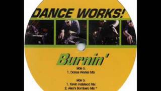 Dance Works! - Burnin' (Alex's Bombero Remix)